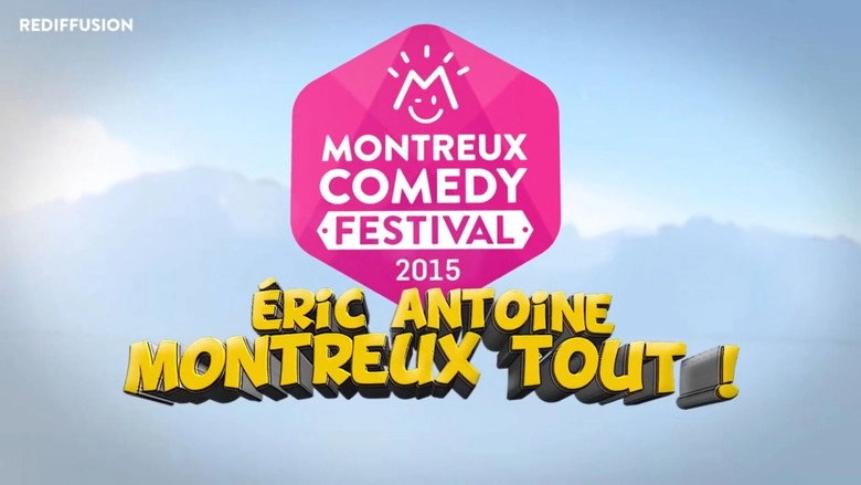 Montreux Comedy Festival 2015 - Eric Antoine Montreux Tout (2015)
