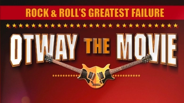 Rock And Roll's Greatest Failure: Otway The Movie (2013)