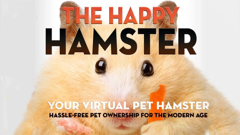 The Happy Hamster: Your Virtual Pet Hamster - Hassle-Free Pet Ownership For The Modern Age (2016)