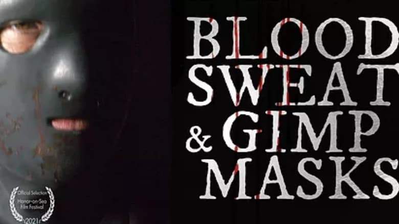 Blood, Sweat And Gimp Masks (2022)
