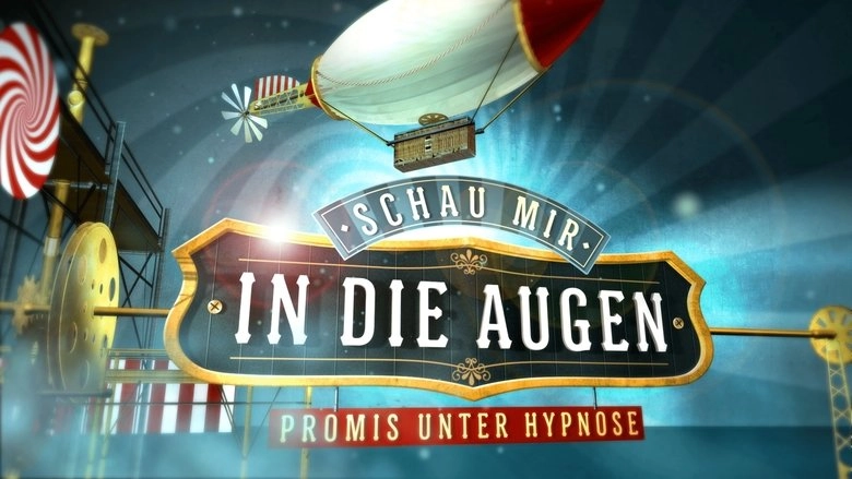 Schau Mir In Die Augen - Promis Unter Hypnose (2016)