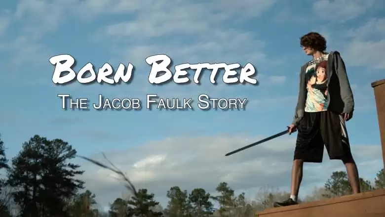 Born Better: The Jacob Faulk Story (2021)