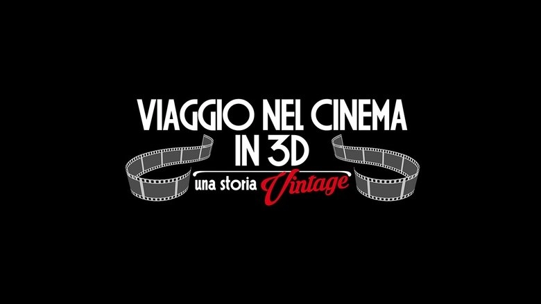 Viaggio Nel Cinema In 3D: Una Storia Vintage (2016)