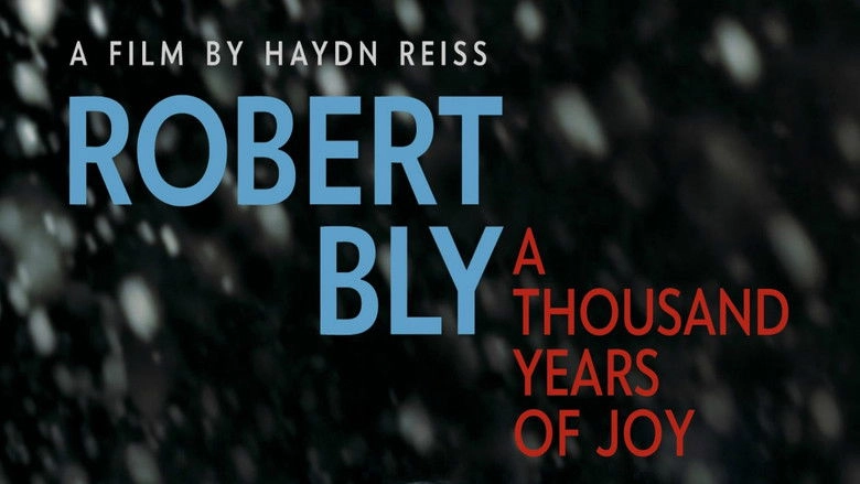 Robert Bly: A Thousand Years Of Joy (2015)