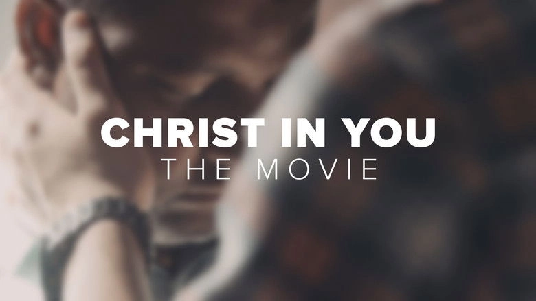 Christ In You: The Movie (2017)