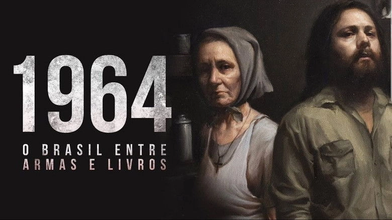 1964: O Brasil Entre Armas E Livros (2019)