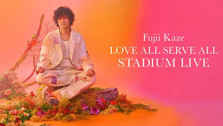 Fujii Kaze Love All Serve All Stadium Live (2023)