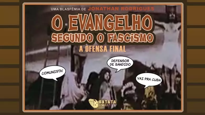 O Evangelho Segundo O Fascismo - A Ofensa Final (2022)