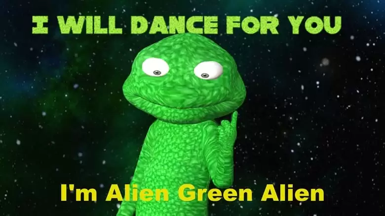 I'm Alien Green Alien: I Will Dance For You (2022)