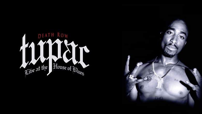 Tupac: Live At The House Of Blues (2005)