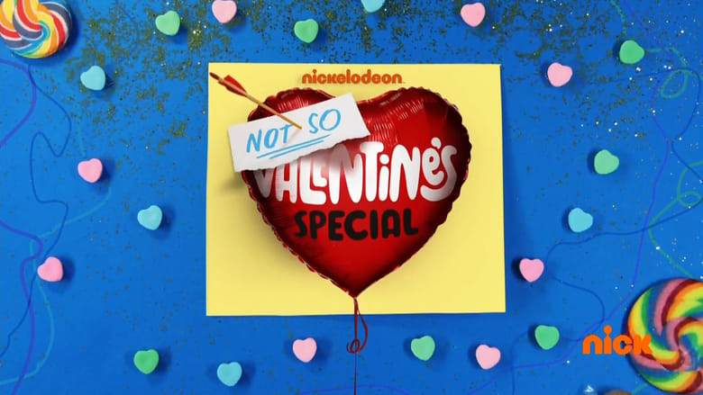 Nickelodeon's Not So Valentine's Special (2017)