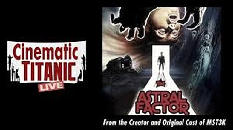 Cinematic Titanic: The Astral Factor (2016)