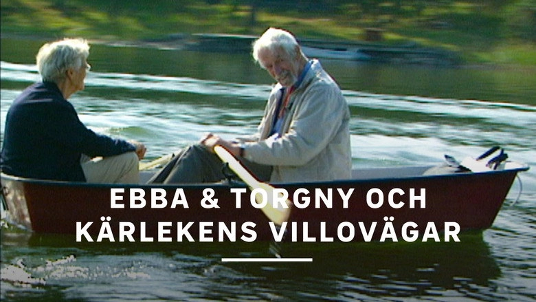 Ebba & Torgny Och Karlekens Villovagar (2003)