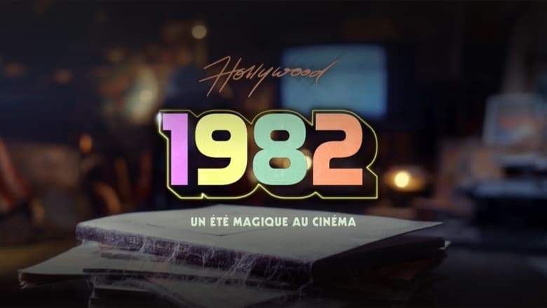 Hollywood 1982: Un Ete Magique Au Cinema (2019)