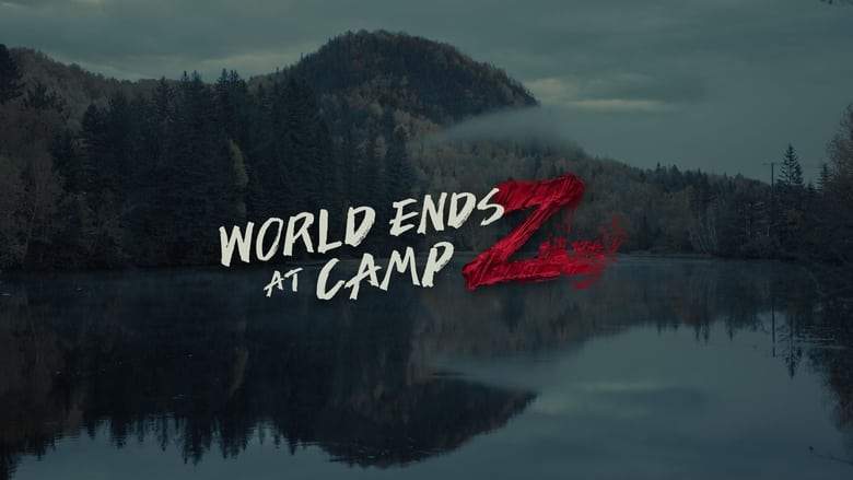 World Ends At Camp Z (2021)