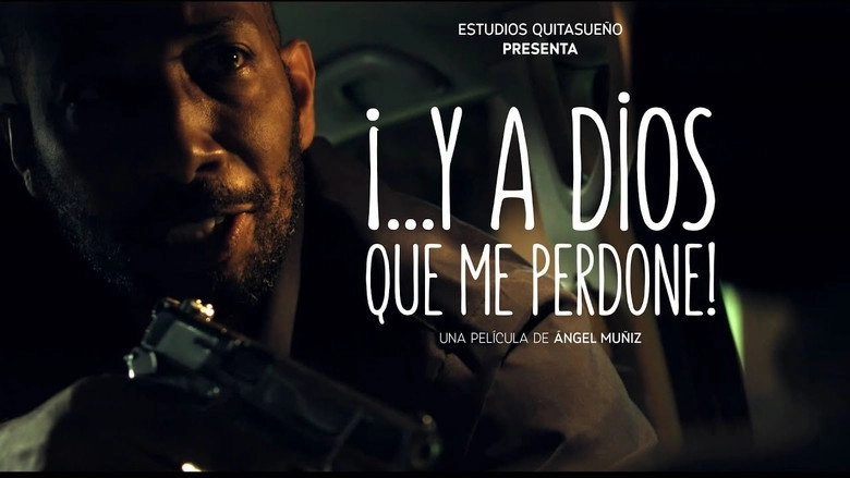 Y A Dios Que Me Perdone! (2017)