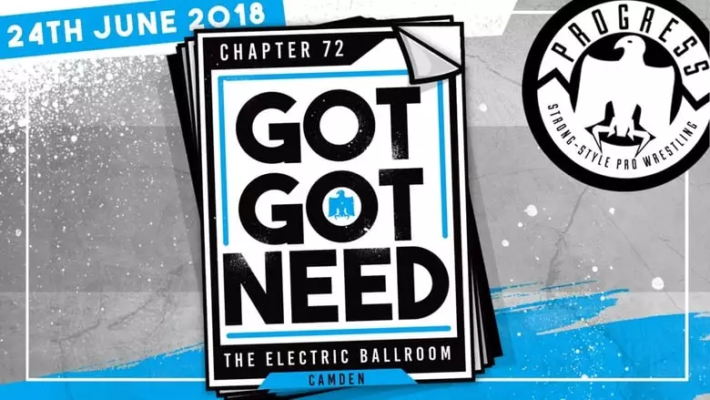 PROGRESS Chapter 72: Got Got Need (2018)