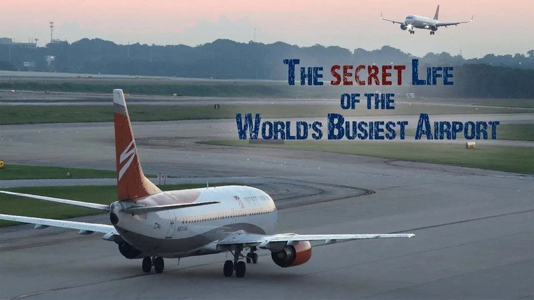 The Secret Life Of The World's Busiest Airport (2018)