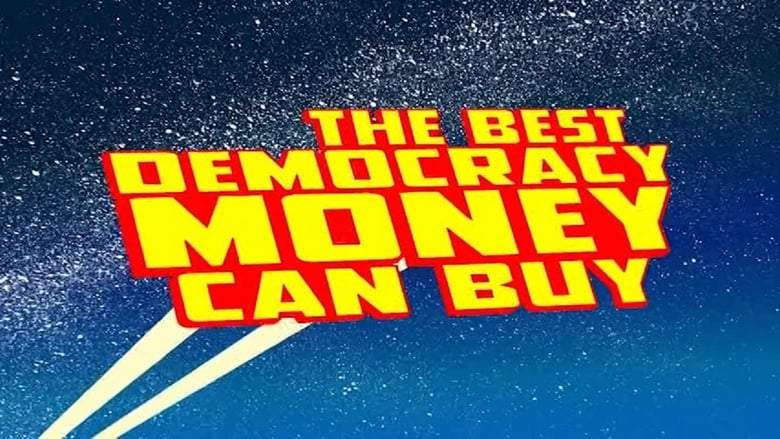 The Best Democracy Money Can Buy (2016)