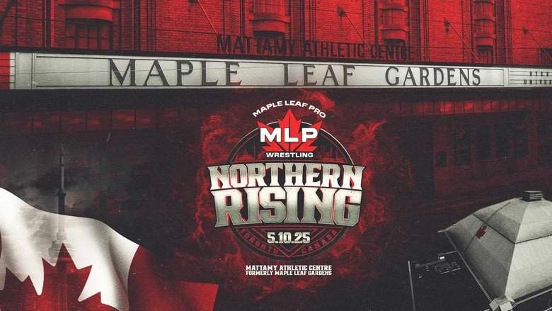 Maple Leaf Pro Wrestling: Northern Rising (2025)