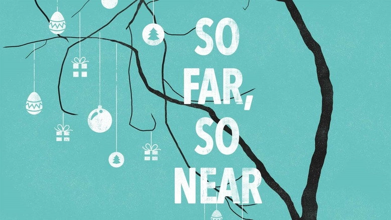 So Far, So Near (2014)