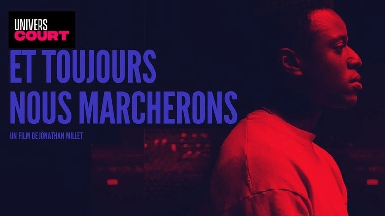 Et Toujours Nous Marcherons (2017)