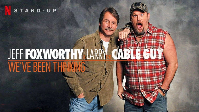 Jeff Foxworthy & Larry The Cable Guy: We've Been Thinking (2016)