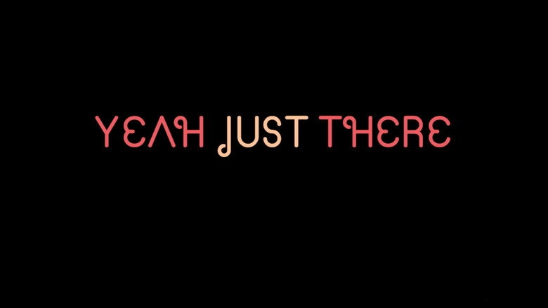 Yeah, Just There. (2012)