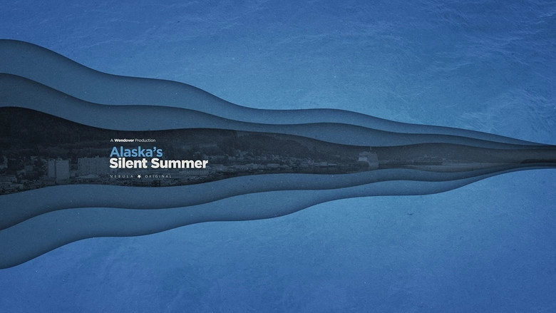 Alaska's Silent Summer (2021)