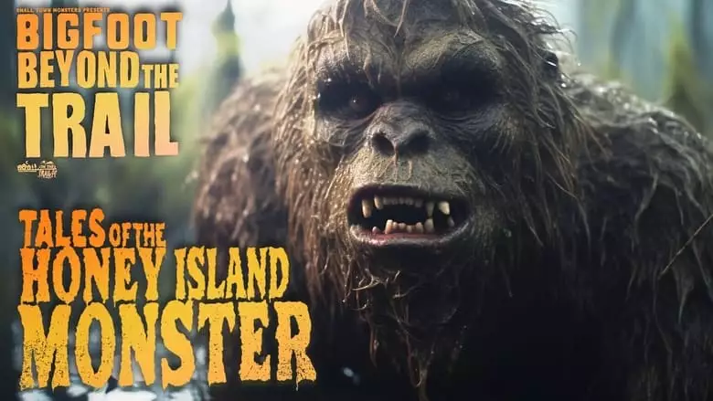 Tales Of The Honey Island Swamp Monster: Bigfoot Beyond The Trail (2023)