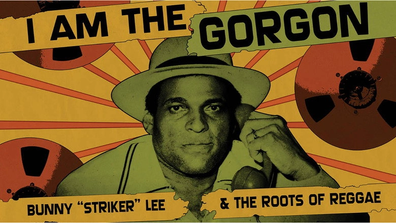 I Am The Gorgon: Bunny 'Striker' Lee And The Roots Of Reggae (2013)
