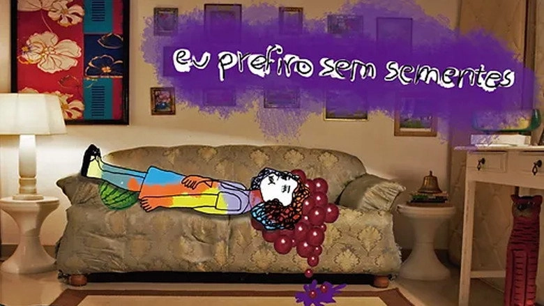 Eu Prefiro Sem Sementes (2012)