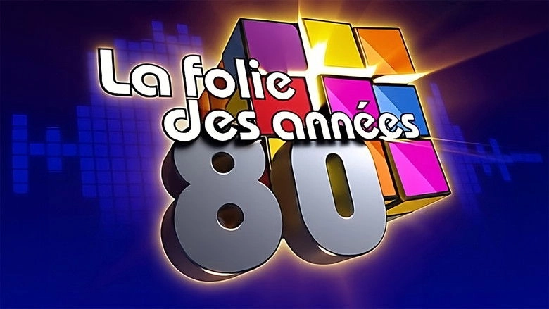La Folie Des Annees 80 (2008)