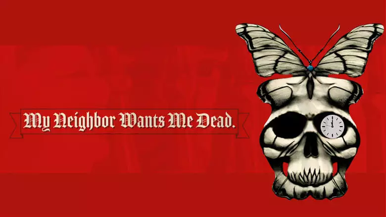 My Neighbor Wants Me Dead (2019)