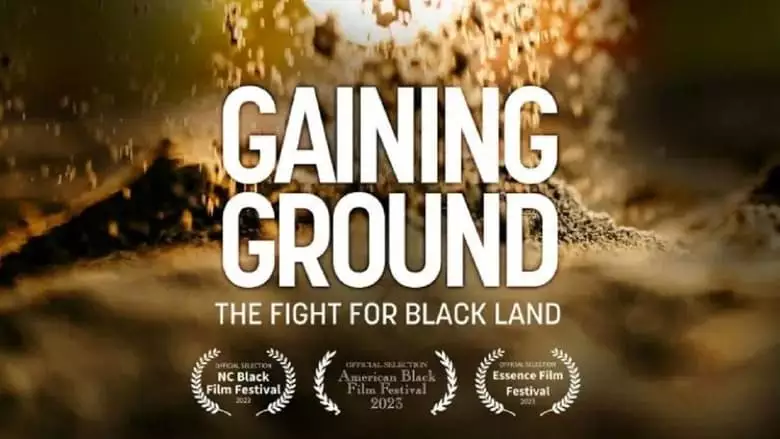 Gaining Ground: The Fight For Black Land (2023)