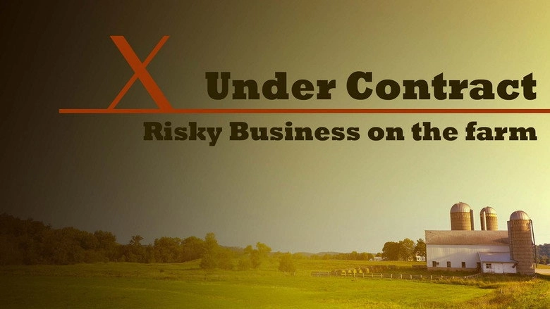 Under Contract: Farmers And The Fine Print (2017)