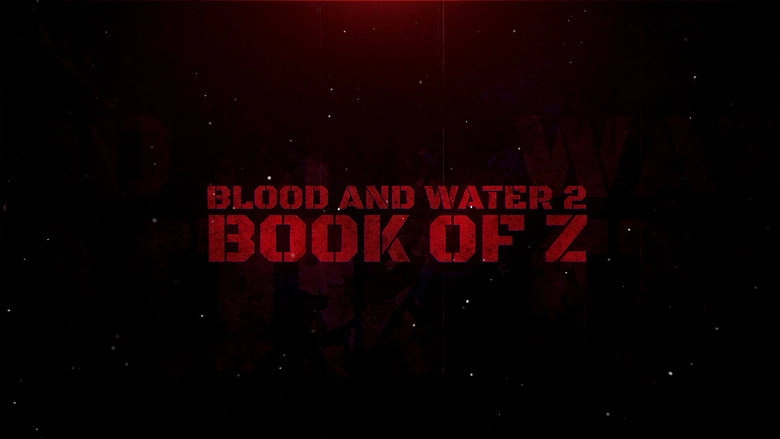 Blood And Water II: Book Of Z (2022)