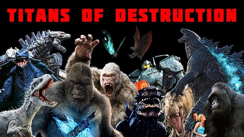 Titans Of Destruction: The Evolution Of Giant Monster Movies (2021)