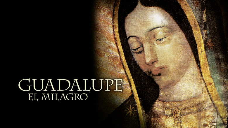 Guadalupe: El Milagro Y El Mensaje (2006)
