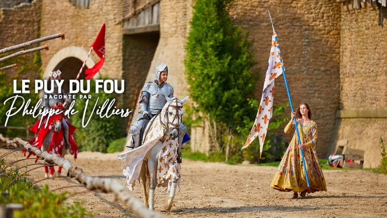 Le Puy Du Fou Raconte Par Philippe De Villiers (2022)
