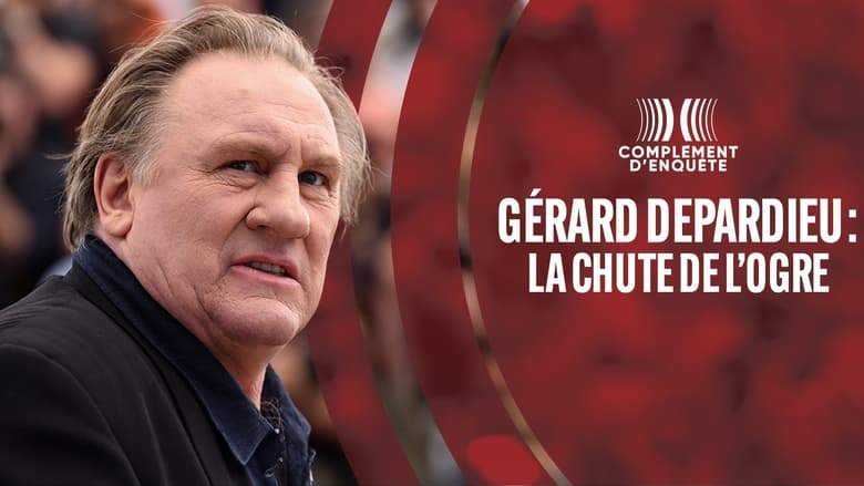 Gerard Depardieu: The Fall Of The Ogre (2023)