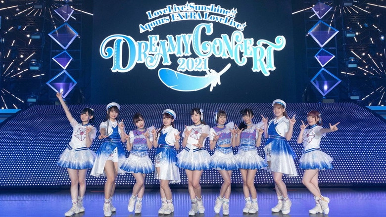 Love Live! Sunshine!! Aqours EXTRA LoveLive! ~DREAMY CONCERT 2021~ (2022)