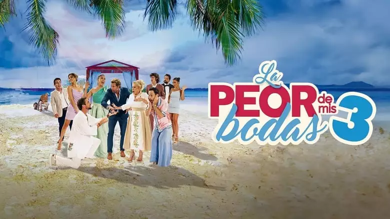 La Peor De Mis Bodas 3 (2023)