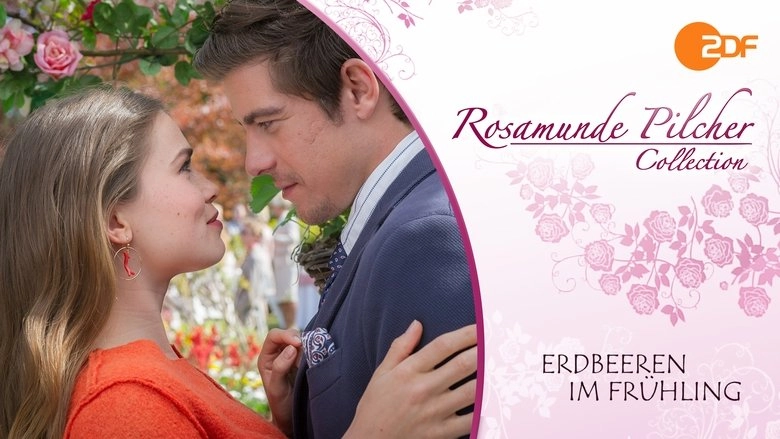 Rosamunde Pilcher: Erdbeeren Im Fruhling (2016)