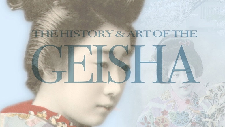 The History & Art Of The Geisha (2005)