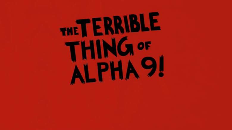 The Terrible Thing Of Alpha-9! (2009)