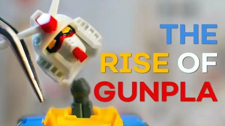 How Gundam Became An EMPIRE: The Rise Of Gunpla (2019)