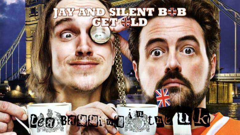 Jay And Silent Bob Get Old: Tea Bagging In The UK (2012)