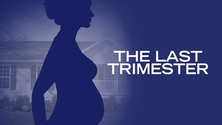 The Last Trimester (2007)
