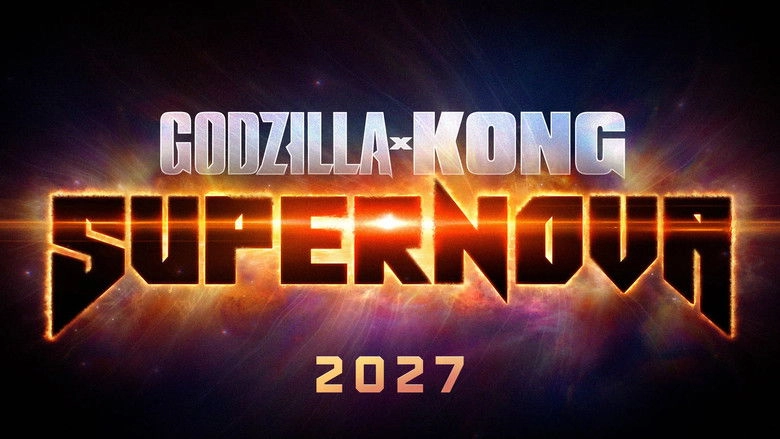 Godzilla X Kong: Supernova (2027)